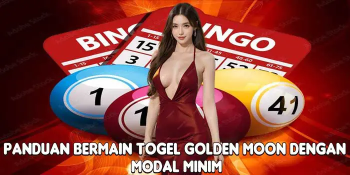 Panduan Bermain Togel Golden Moon Dengan Modal Minim