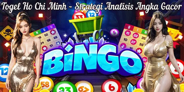 Togel Ho Chi Minh – Strategi Analisis Angka Gacor 