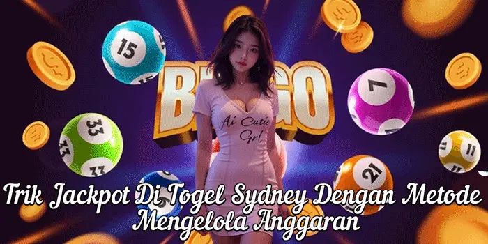 Trik Jackpot Di Togel Sydney Dengan Metode Mengelola Anggaran
