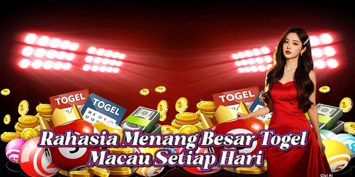 Rahasia Menang Besar Togel Macau Setiap Hari